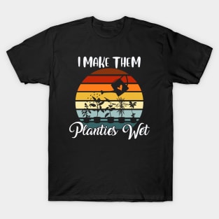 I Make Them Planties Wet Funny Vintage Gardener Gardening T-Shirt